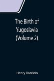 The Birth of Yugoslavia (Volume 2)