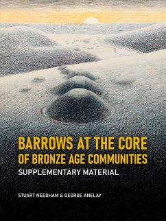 Barrows at the core of Bronze Age Communities - Needham, Stuart;Anelay, George
