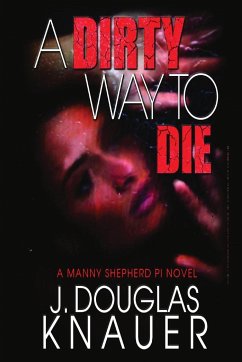 A Dirty Way to Die - Knauer, J. Douglas