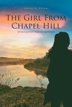 The Girl From Chapel Hill - Williams, Vanester M.