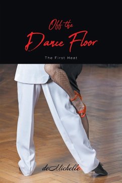 Off the Dance Floor: The First Heat - Demichelle