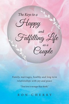 The Keys to a Happy and Fulfilling Life as a Couple - Cherry, Ron