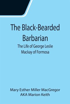 The Black-Bearded Barbarian - Esther Miller MacGregor, Mary; Marion Keith, Aka