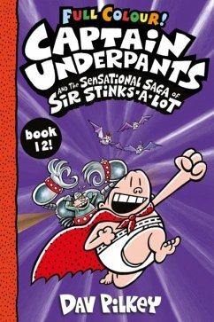 Captain Underpants and the Sensational Saga of Sir Stinks-a-Lot Colour - Pilkey, Dav