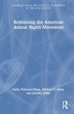 Rethinking the American Animal Rights Movement - Patterson-Kane, Emily; Allen, Michael P; Eadie, Jennifer
