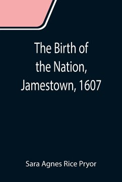 The Birth of the Nation, Jamestown, 1607 - Agnes Rice Pryor, Sara