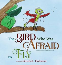 The Bird Who Was Afraid to Fly - Holzman, Glenda