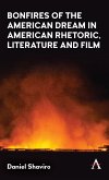 Bonfires of the American Dream in American Rhetoric, Literature and Film