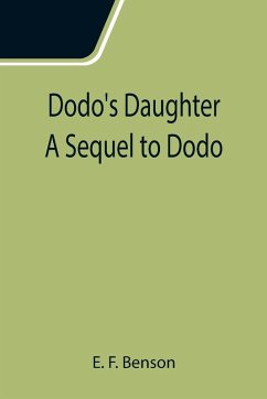 Dodo's Daughter A Sequel to Dodo - F. Benson, E.