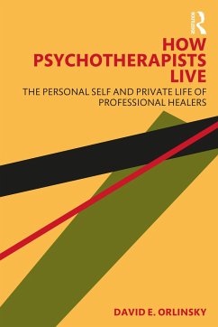 How Psychotherapists Live - Orlinsky, David E.