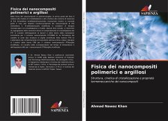 Fisica dei nanocompositi polimerici e argillosi - Khan, Ahmad Nawaz