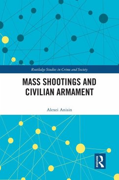 Mass Shootings and Civilian Armament (eBook, PDF) - Anisin, Alexei