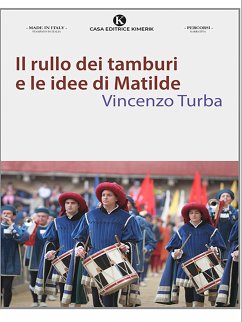 Il rullo dei tamburi e le idee di Matilde (eBook, ePUB) - Turba, Vincenzo