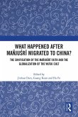 What Happened After Mañju&#347;r&#299; Migrated to China?