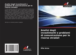 Analisi degli investimenti e problemi di comunicazione per le risorse stradali - Arisa, Iffat