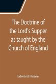 The Doctrine of the Lord's Supper as taught by the Church of England
