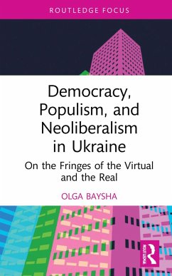 Democracy, Populism, and Neoliberalism in Ukraine - Baysha, Olga