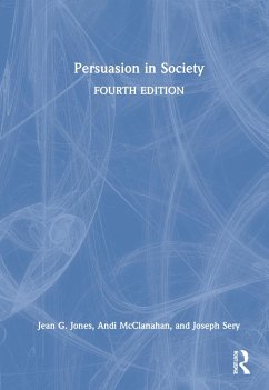 Persuasion in Society - Jones, Jean G.;McClanahan, Andi;Sery, Joseph