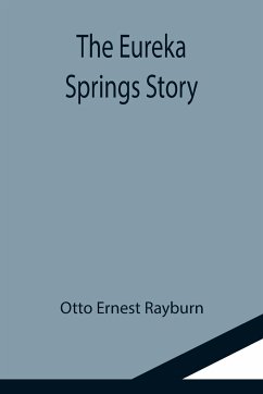 The Eureka Springs Story - Ernest Rayburn, Otto
