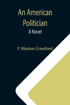 An American Politician - Marion Crawford, F.