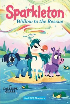 Sparkleton #6: Willow to the Rescue - Glass, Calliope