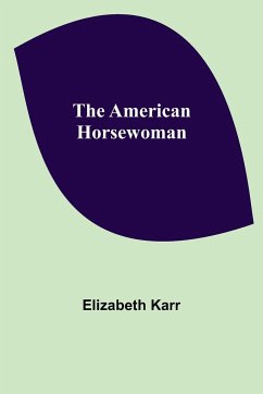 The American Horsewoman - Karr, Elizabeth