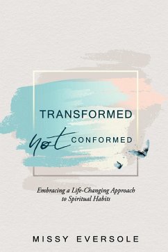Transformed, Not Conformed - Eversole, Missy