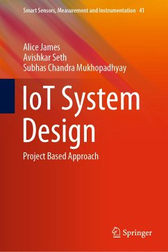 IoT System Design (eBook, PDF) - James, Alice; Seth, Avishkar; Mukhopadhyay, Subhas Chandra