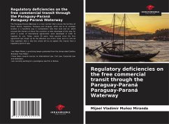 Regulatory deficiencies on the free commercial transit through the Paraguay-Paraná Paraguay-Paraná Waterway - Muñoz Miranda, Mijael Vladimir