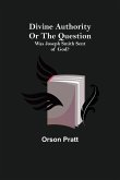 Divine Authority Or the Question