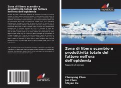 Zona di libero scambio e produttività totale del fattore nell'era dell'epidemia - Zhao, Chenyang;Chen, Jun;Xu, Shiyan