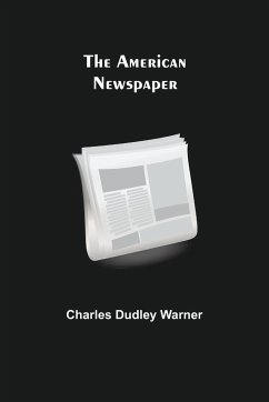 The American Newspaper - Dudley Warner, Charles