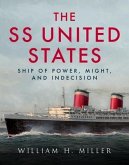 SS United States: Ship of Power, Might, and Indecision