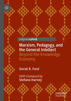 Marxism, Pedagogy, and the General Intellect (eBook, PDF) - Ford, Derek R.