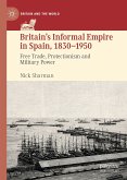 Britain’s Informal Empire in Spain, 1830-1950 (eBook, PDF)
