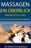 Massagen: Ein Überblick Über Westliche Und Östliche Massagetechniken (eBook, ePUB)