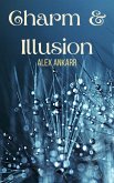 Charm and Illusion (A Spell For Destruction, #3) (eBook, ePUB)