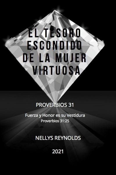 EL Tesoro Escondido de la Mujer Virtuosa (eBook, ePUB) EL Tesoro Escondido de la Mujer Virtuosa (eBook, ePUB)