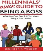 Millennials' Quick Guide to Being a Boss (eBook, ePUB)