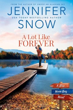 A Lot Like Forever (eBook, ePUB) - Snow, Jennifer