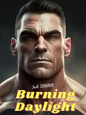 Burning Daylight (eBook, ePUB)