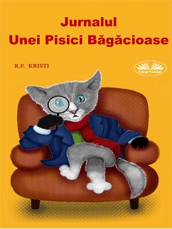 Jurnalul Unei Pisici Băgăcioase (eBook, ePUB) - Kristi, R.F.