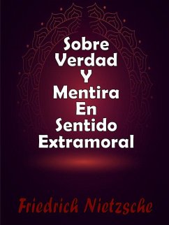 Sobre Verdad y Mentira En Sentido Extramoral (eBook, ePUB) - Nietzsche, Friedrich