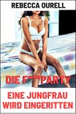 Die F***party - Eine Jungfrau wird eingeritten (eBook, ePUB)