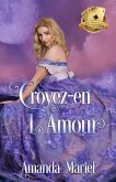 Croyez-en l'Amour (eBook, ePUB) Croyez-en l'Amour (eBook, ePUB)