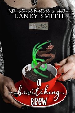 A Bewitching Brew (eBook, ePUB) - Smith, Laney