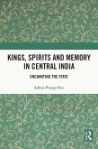 Kings, Spirits and Memory in Central India (eBook, ePUB) Kings, Spirits and Memory in Central India (eBook, ePUB)