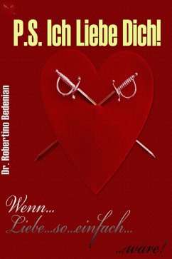 P.S. Ich Liebe Dich: Wenn Liebe So Einfach Wäre (eBook, ePUB) - Bedenian, Robertino