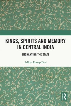 Kings, Spirits and Memory in Central India (eBook, PDF) - Deo, Aditya Pratap