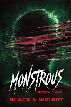 Monstrous: Book Two (eBook, ePUB) - Wright, David W.; Black, Sawyer